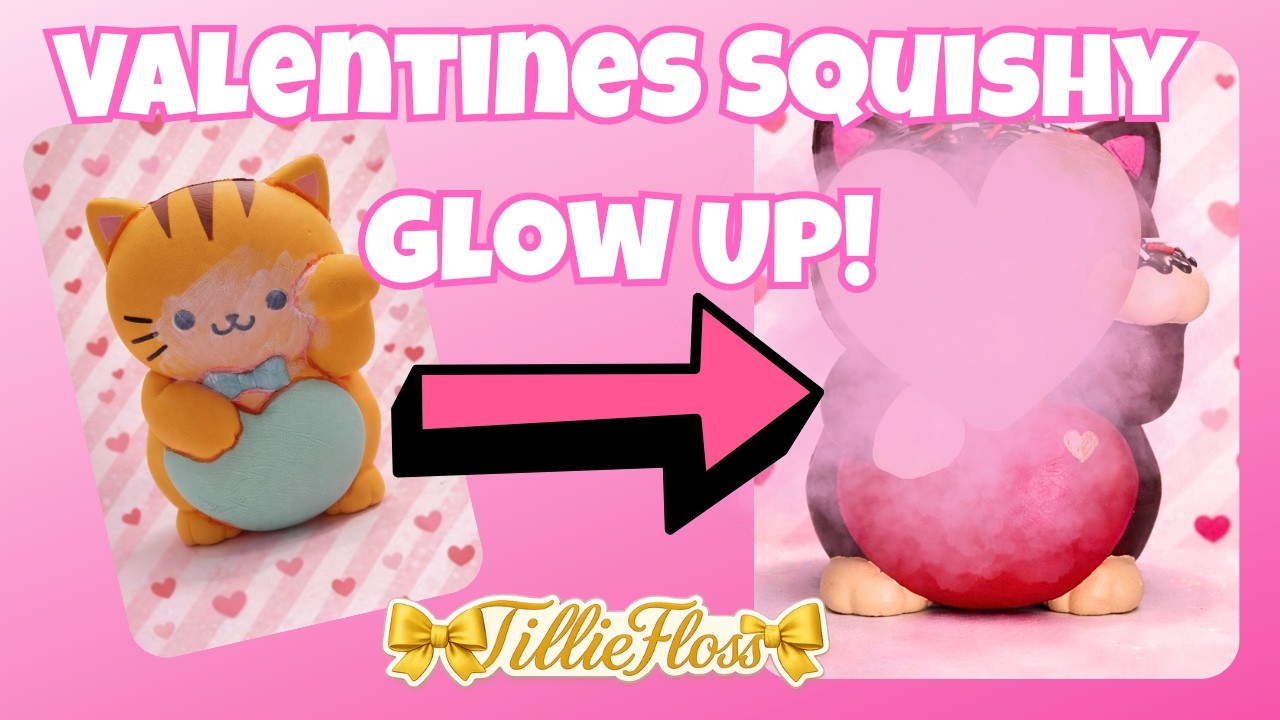 Squishy Makeover Valentines edition