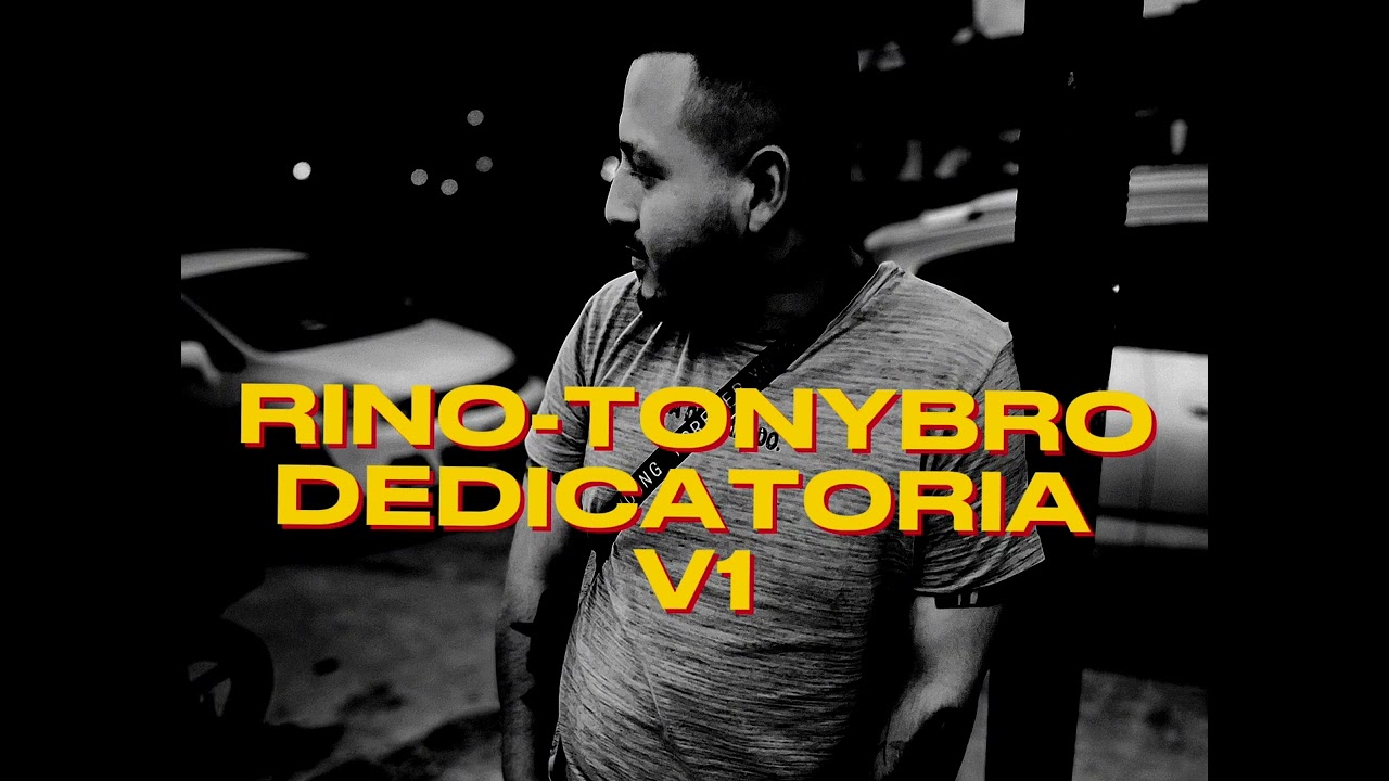 RINO - TONYBRO (DEDICATORIA v1)