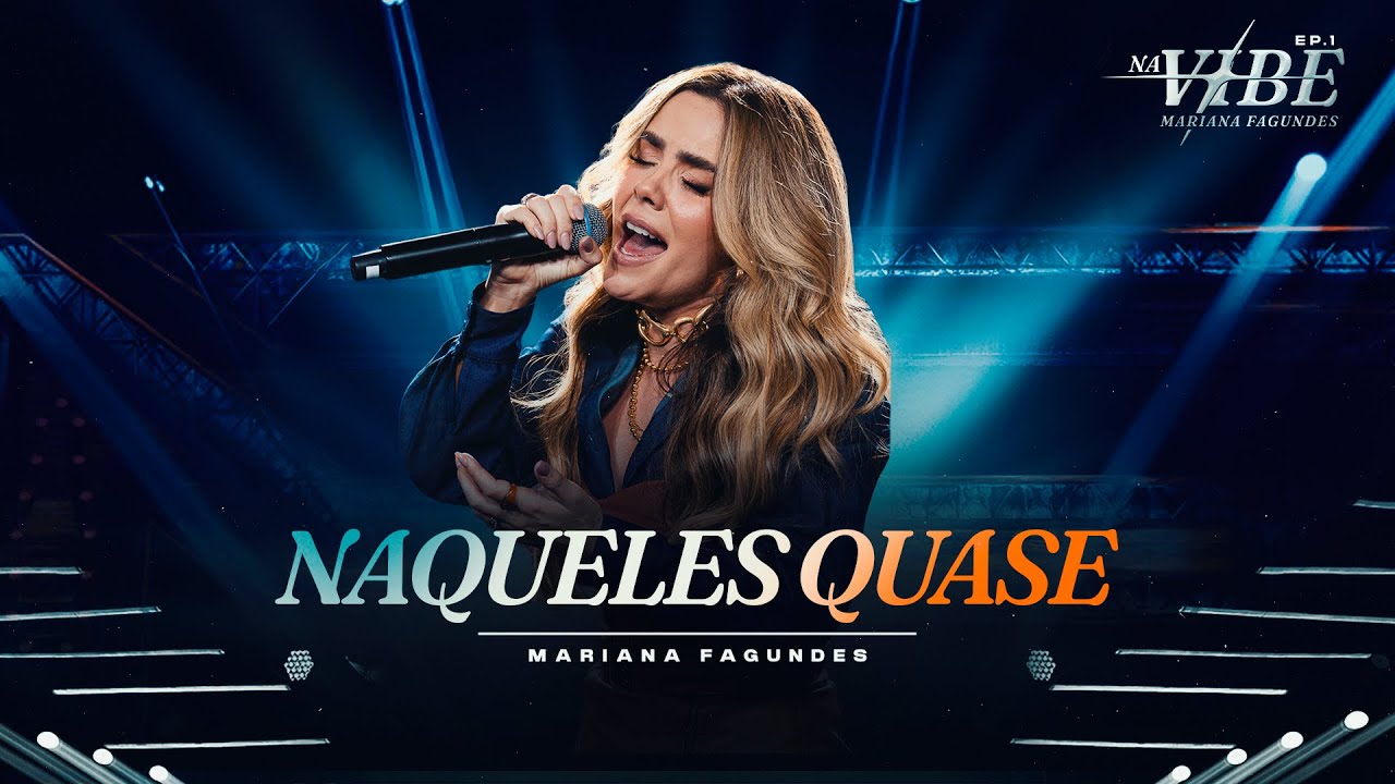 Mariana Fagundes - Naqueles Quase (DVD Na Vibe/ Ao Vivo em Goiânia)