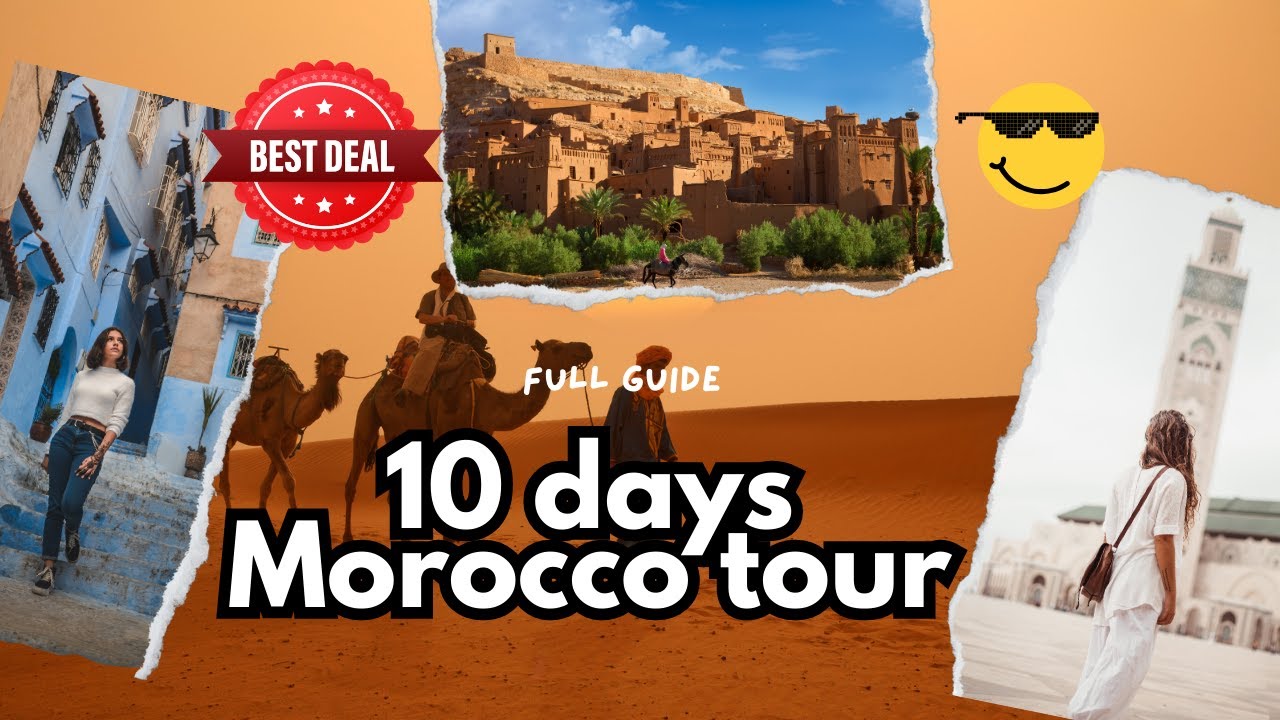 10 days Morocco tour / Join A Morocco group Tour  