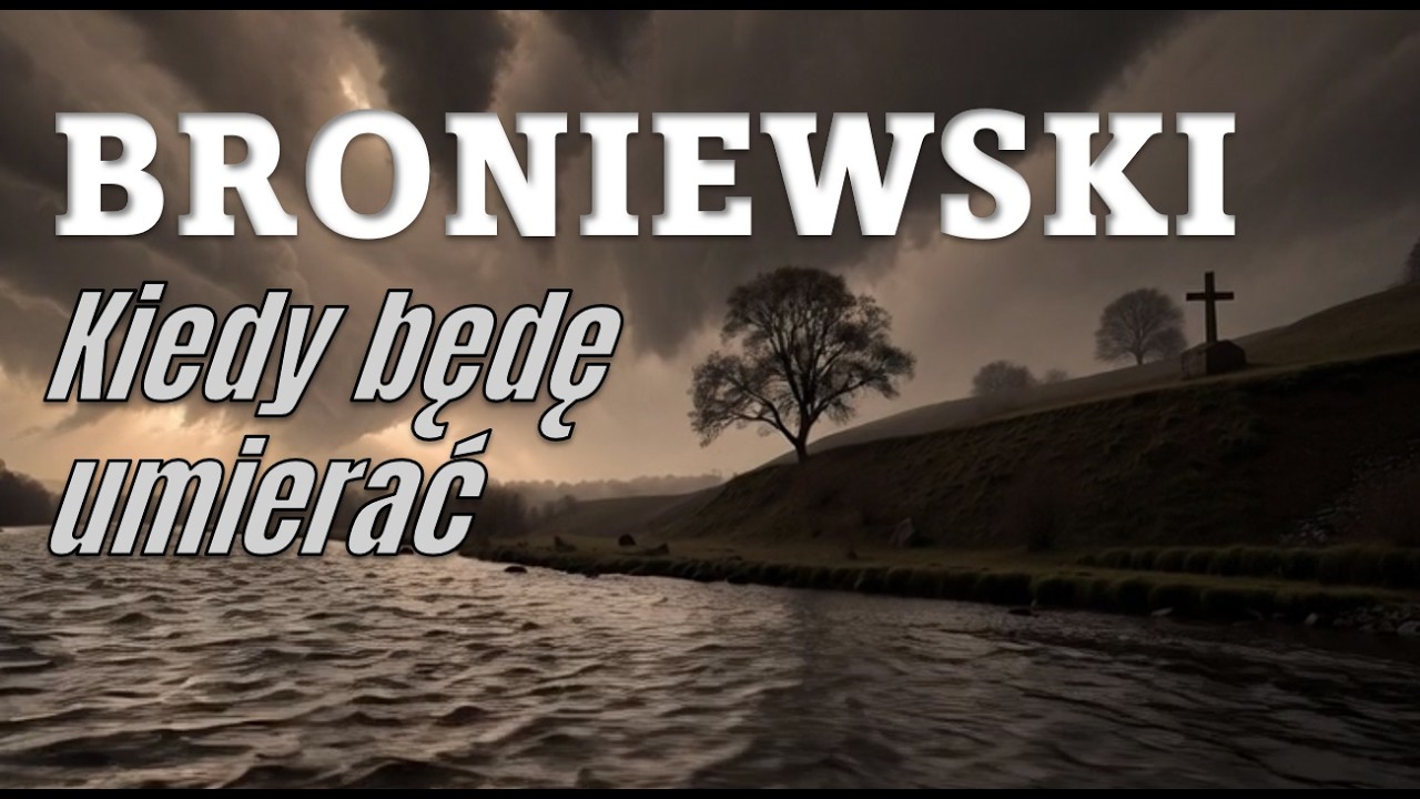Kiedy będę umierać (1945) - Władysław Broniewski