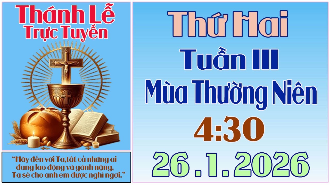 Thánh Lễ Trực Tuyến 4:30 Hôm nay | Thứ Hai  -  Tuần III  Mùa Thường Niên | 26/1/ 2026 | Trực Tiếp