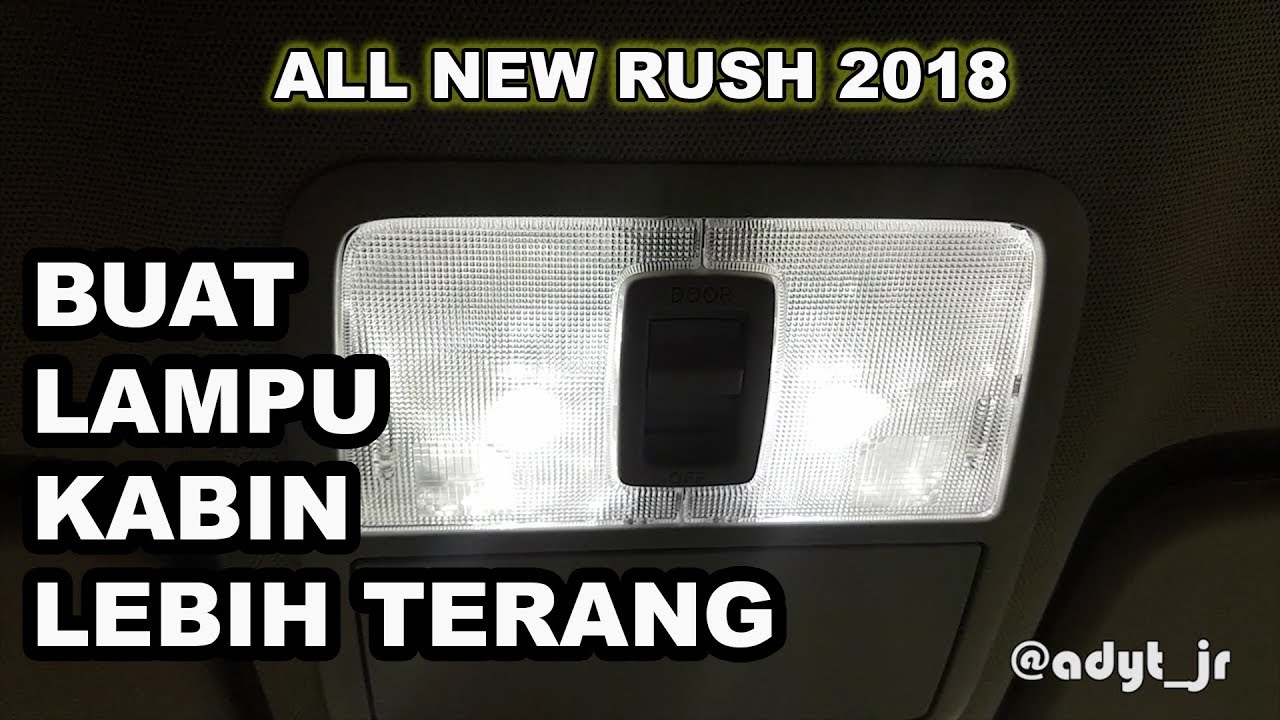 TOYOTA ALL NEW RUSH 2018 : TUTORIAL DAN TIPS PASANG LAMPU KABIN LED