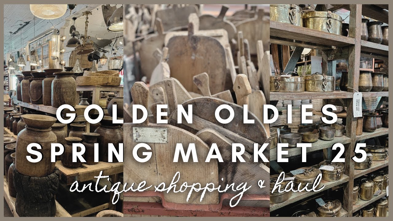 Golden Oldies Spring Market 2025 | antique shopping & haul