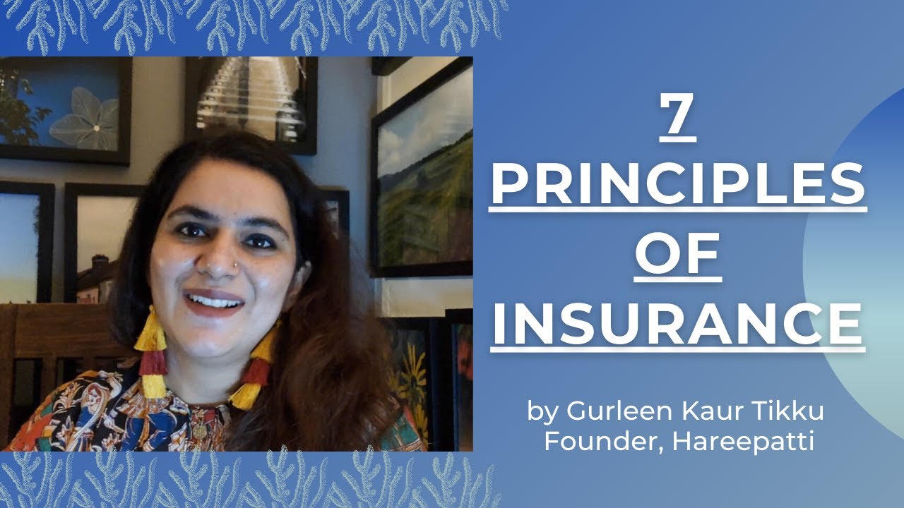 7 PRINCIPLES OF INSURANCE | ft. Gurleen Kaur Tikku