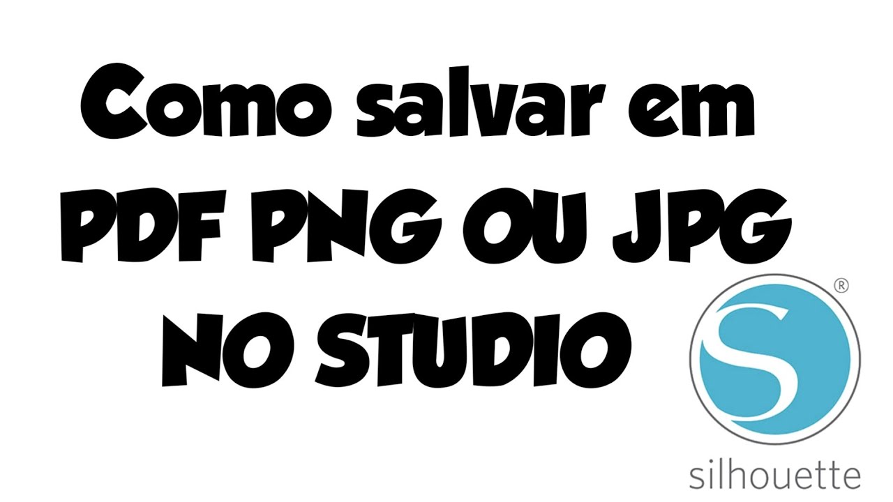 Como salvar arquivos em PDF PNG OU JPG NO SILHOUETTE STUDIO