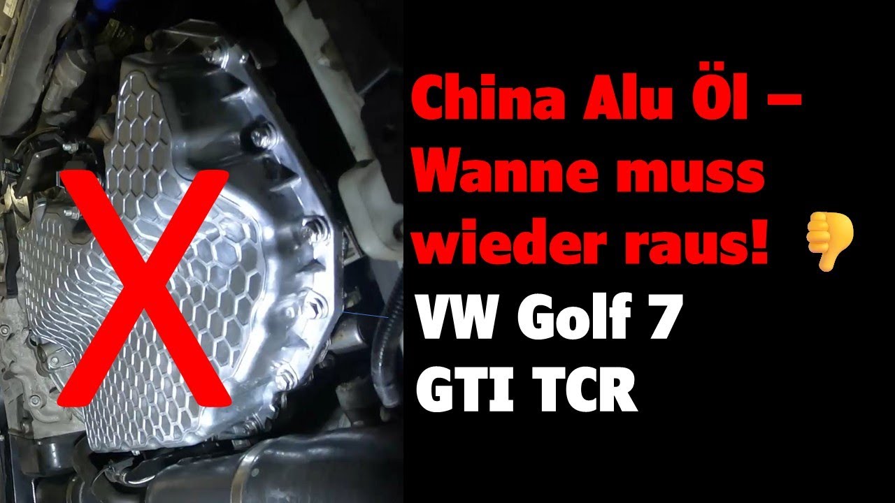 China Ölwanne muss doch wieder raus! Golf7 GTI TCR