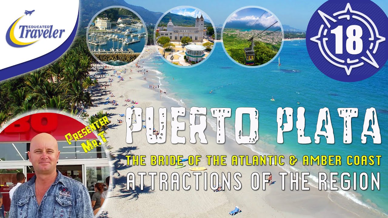 Puerto Plata & Region Explore its Attractions City Tour and Beaches