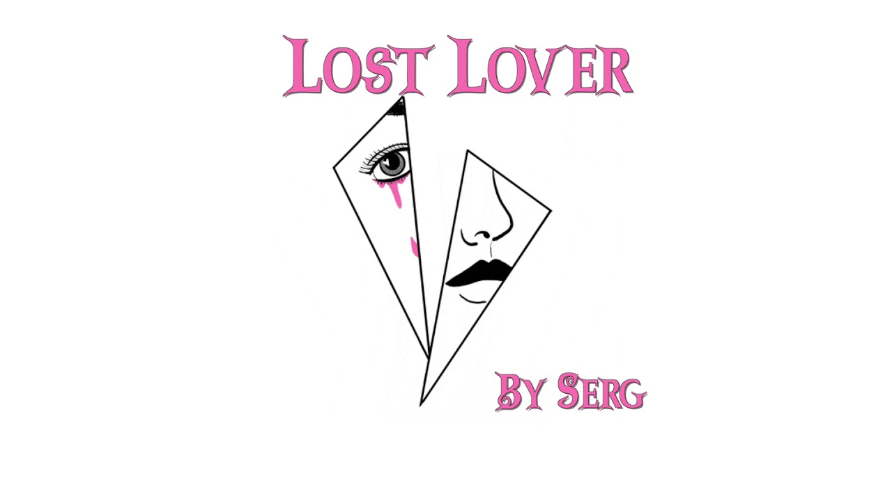 Lost Lover - Single By Serg (Prod. By Mantra)
