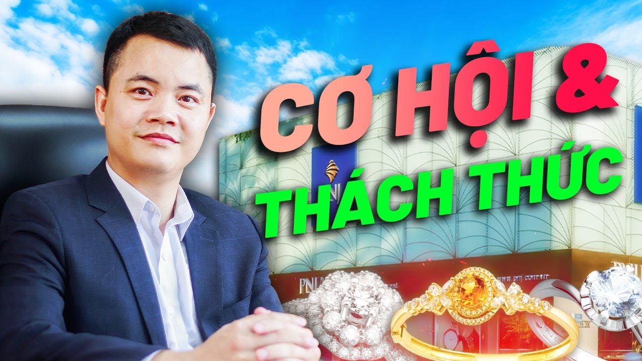 CỔ PHIẾU PNJ - &Ocirc;NG HO&Agrave;NG TRANG SỨC V&Agrave; C&Acirc;U CHUYỆN TĂNG TRƯỞNG | ĐỌC VỊ CỔ PHIẾU C&Ugrave;NG FINBOOK