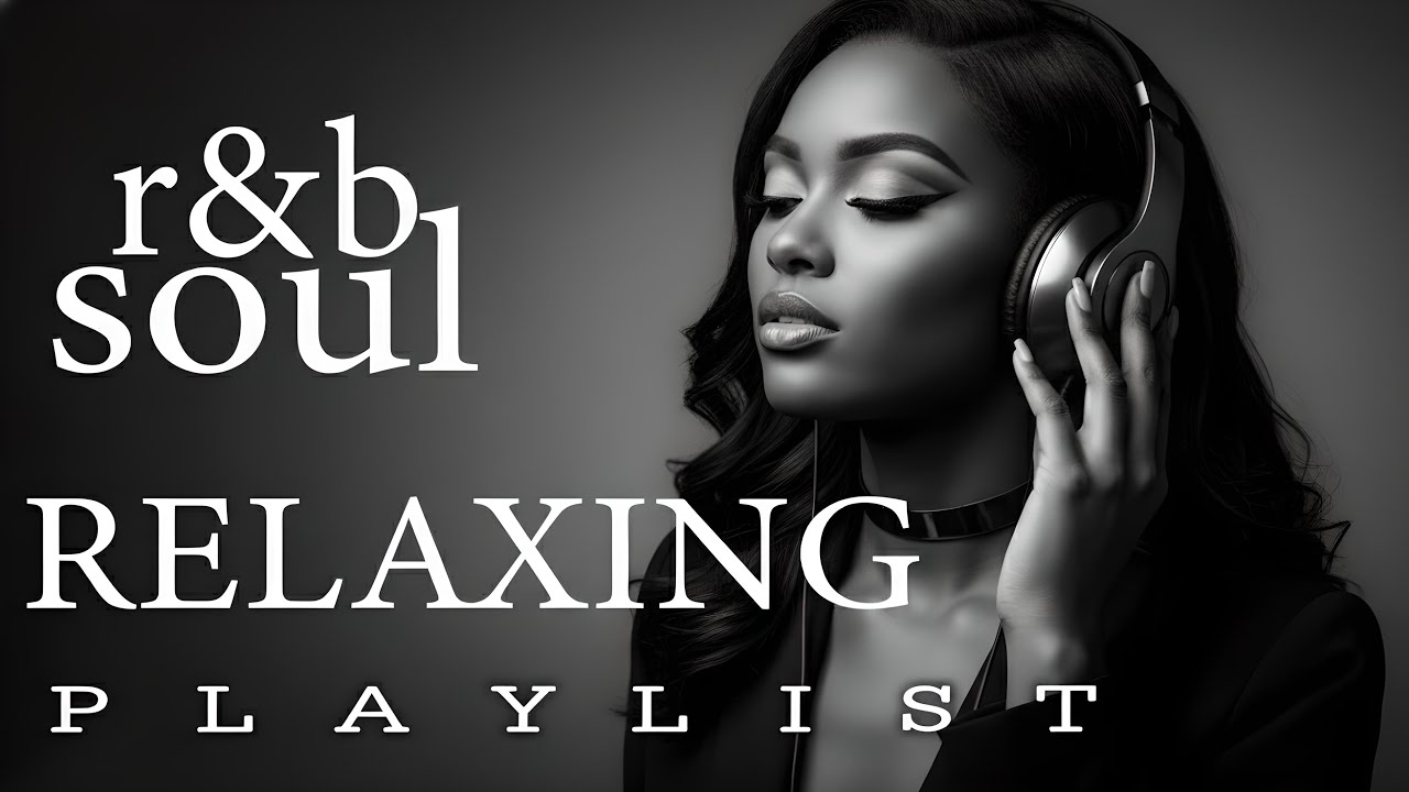 [R&B Soul] Chill Vibes Playlist | Neo-Soul, Smooth Grooves | Relax/Focus/Study