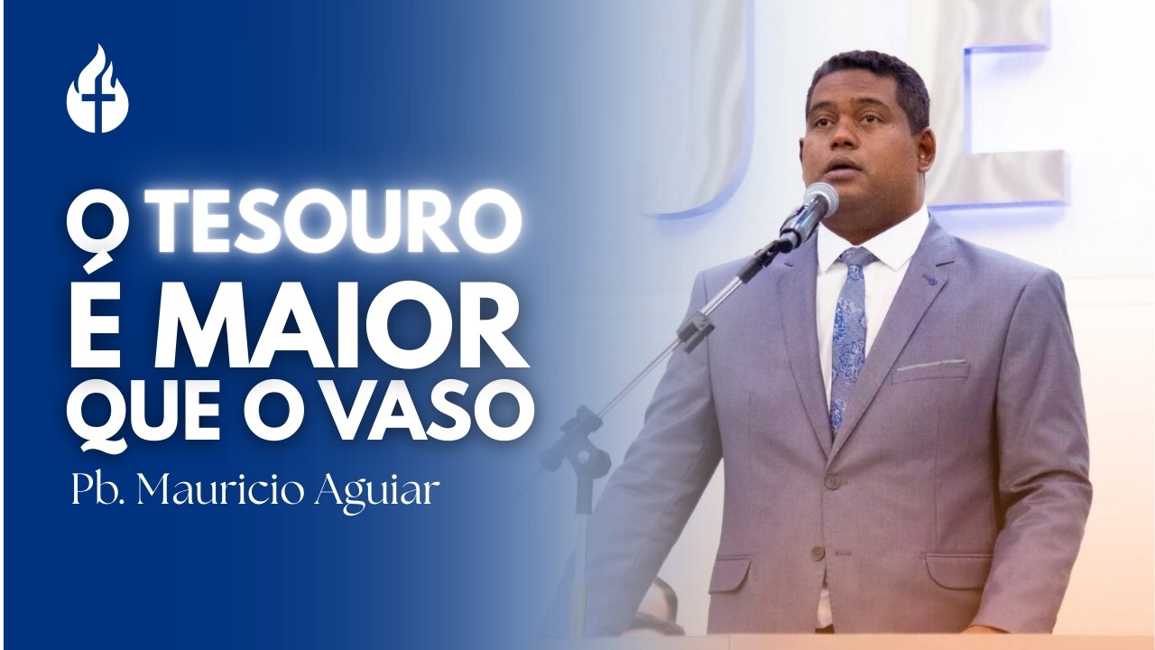 Pb. Mauricio Aguiar | Vaso de Barro, Tesouro do Céu | IEADPE Santa Cruz