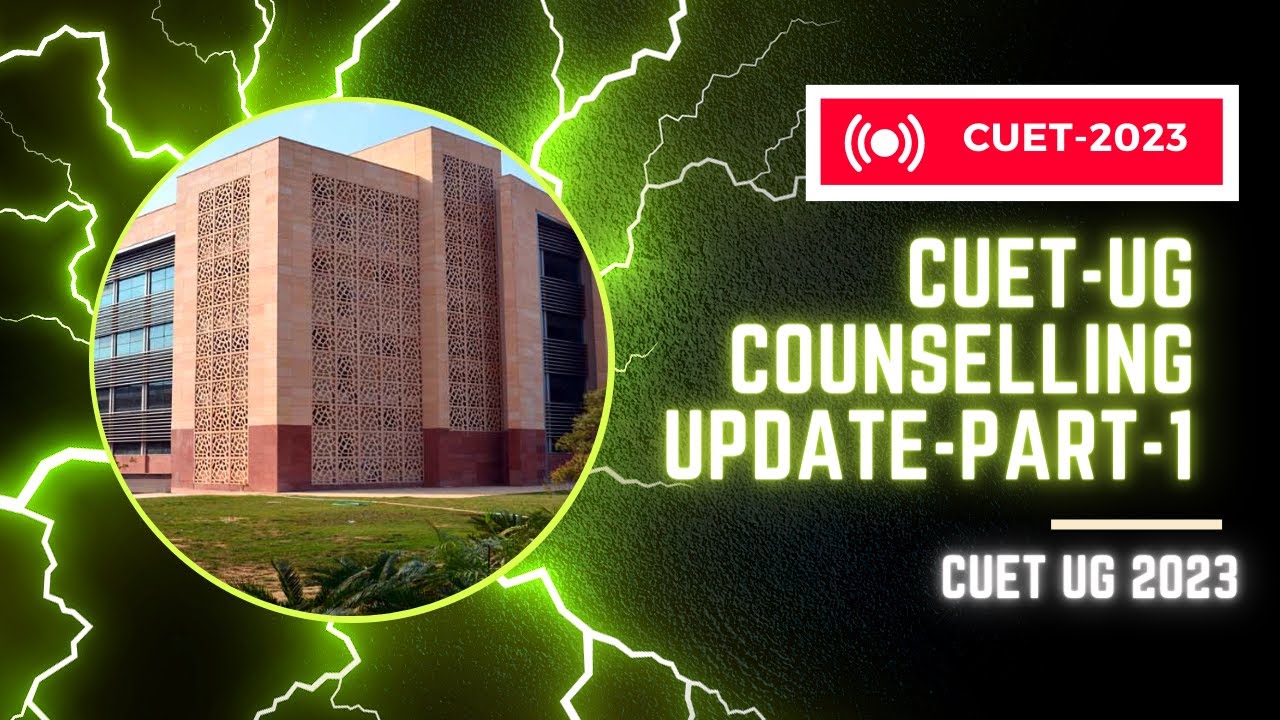 CUET-UG 2023 counselling update Part-1 | CUET counselling process  | CUET counselling portal | CUET