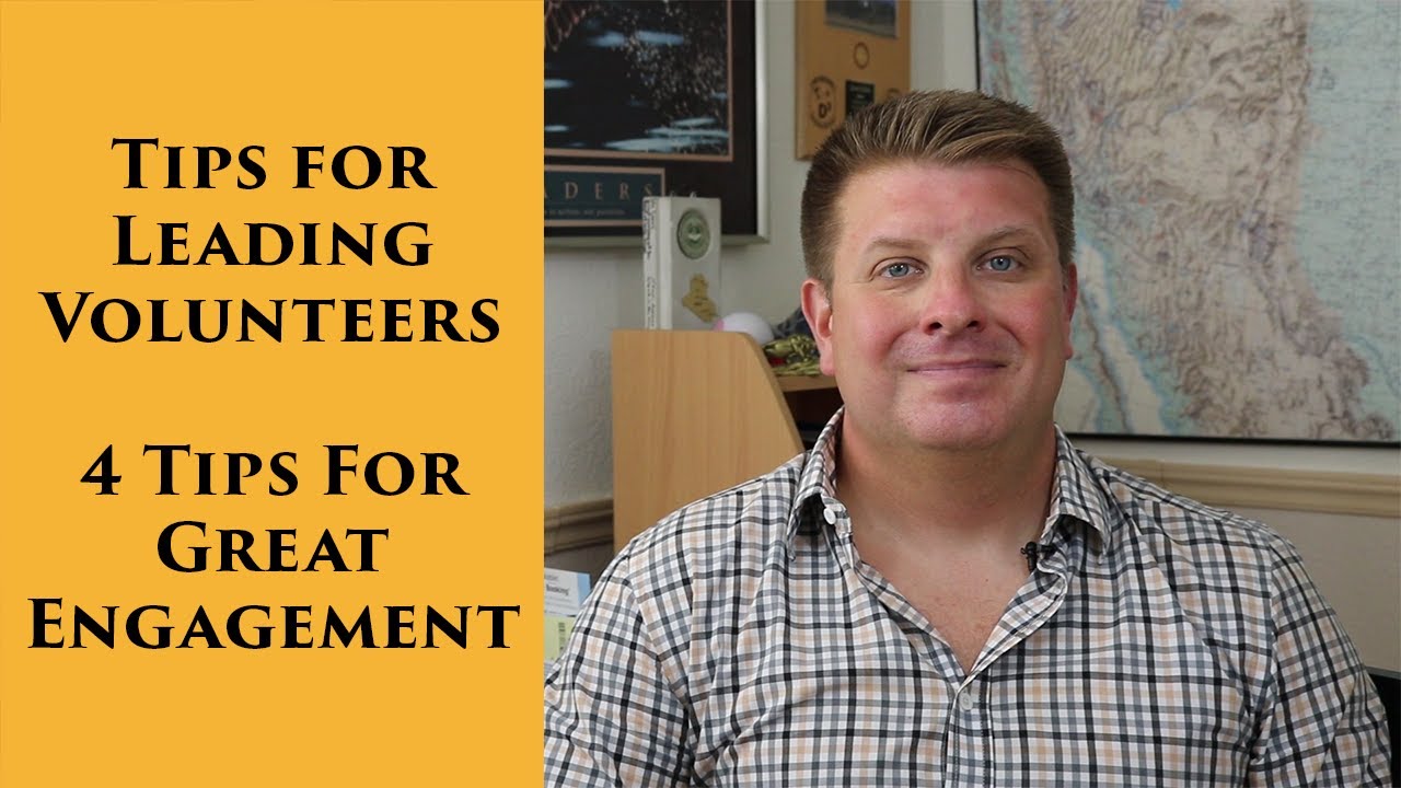 Tips for Leading Volunteers - 4 Tips for Great Engagement