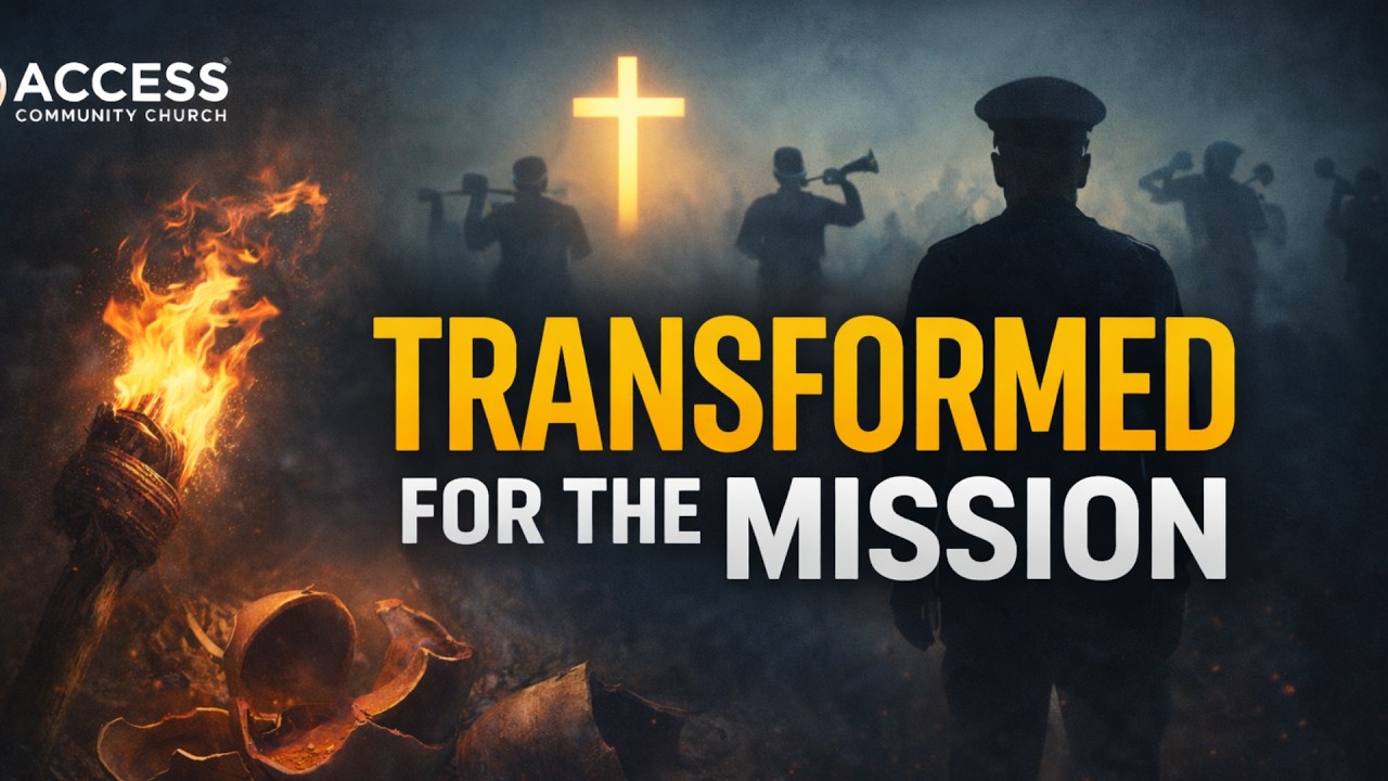 Access Community Church | Transformed for the Mission | February 21, 2026