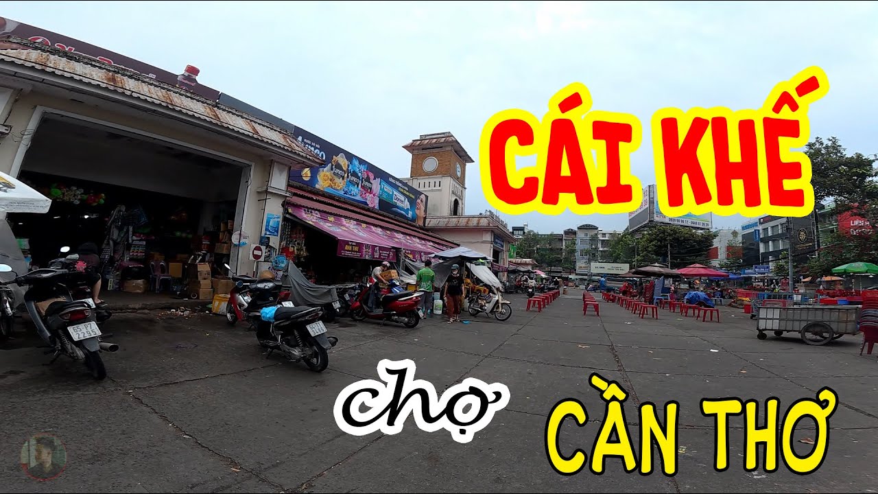 Chợ Cái Khế Ninh Kiều Cần Thơ | LINHLANGXANG