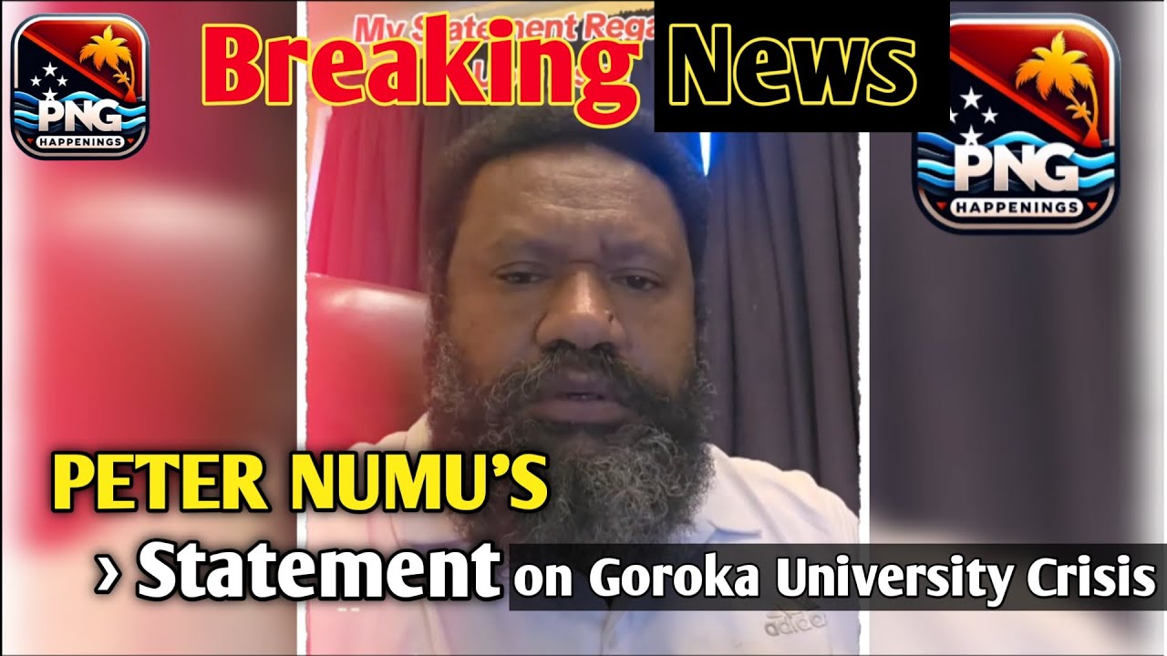 OFFICIAL STATEMENT: Peter Numu Breaks Silence on Goroka University Clash | PNG HAPPENINGS