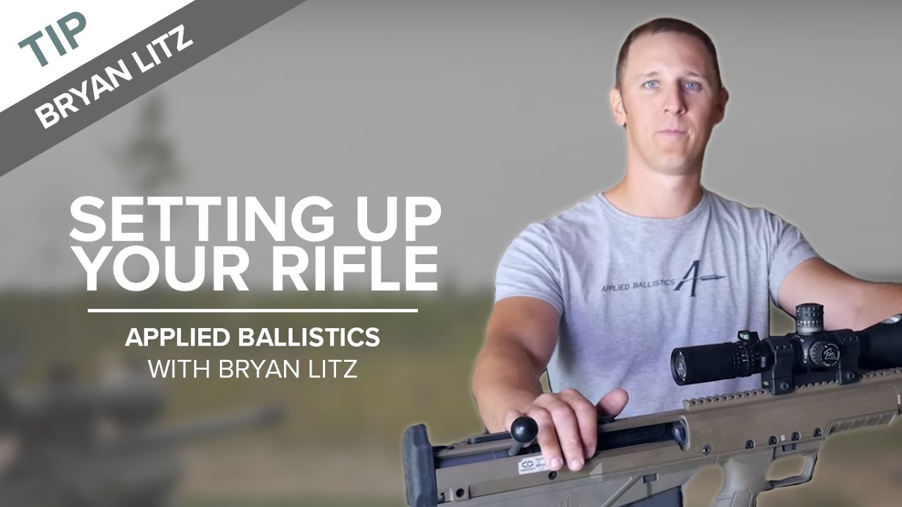 Setting Up Your Rifle | Applied Ballistics with Bryan Litz