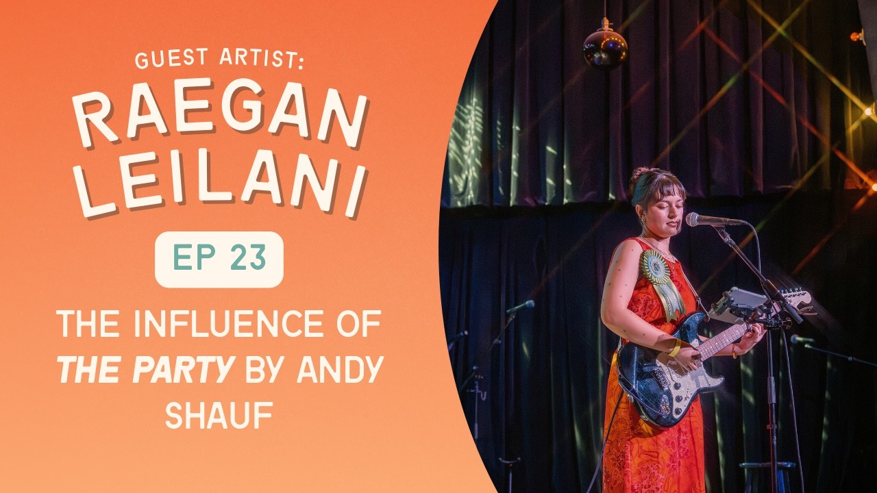 Ep 23 | The Party by Andy Shauf | Raegan Leilani