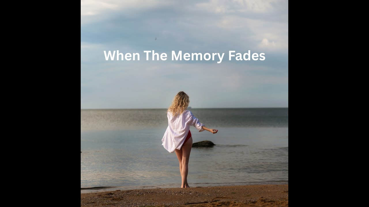 When The Memory Fades