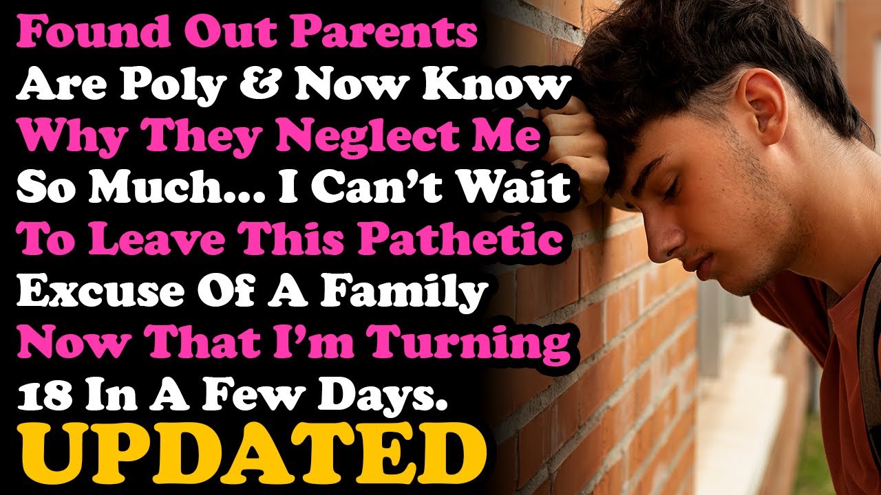 UPDATE Parents Are Poly, Now I Know Why They Neglect Me So Much, I Can't w8 To Leave~ RELATIONSHIPS