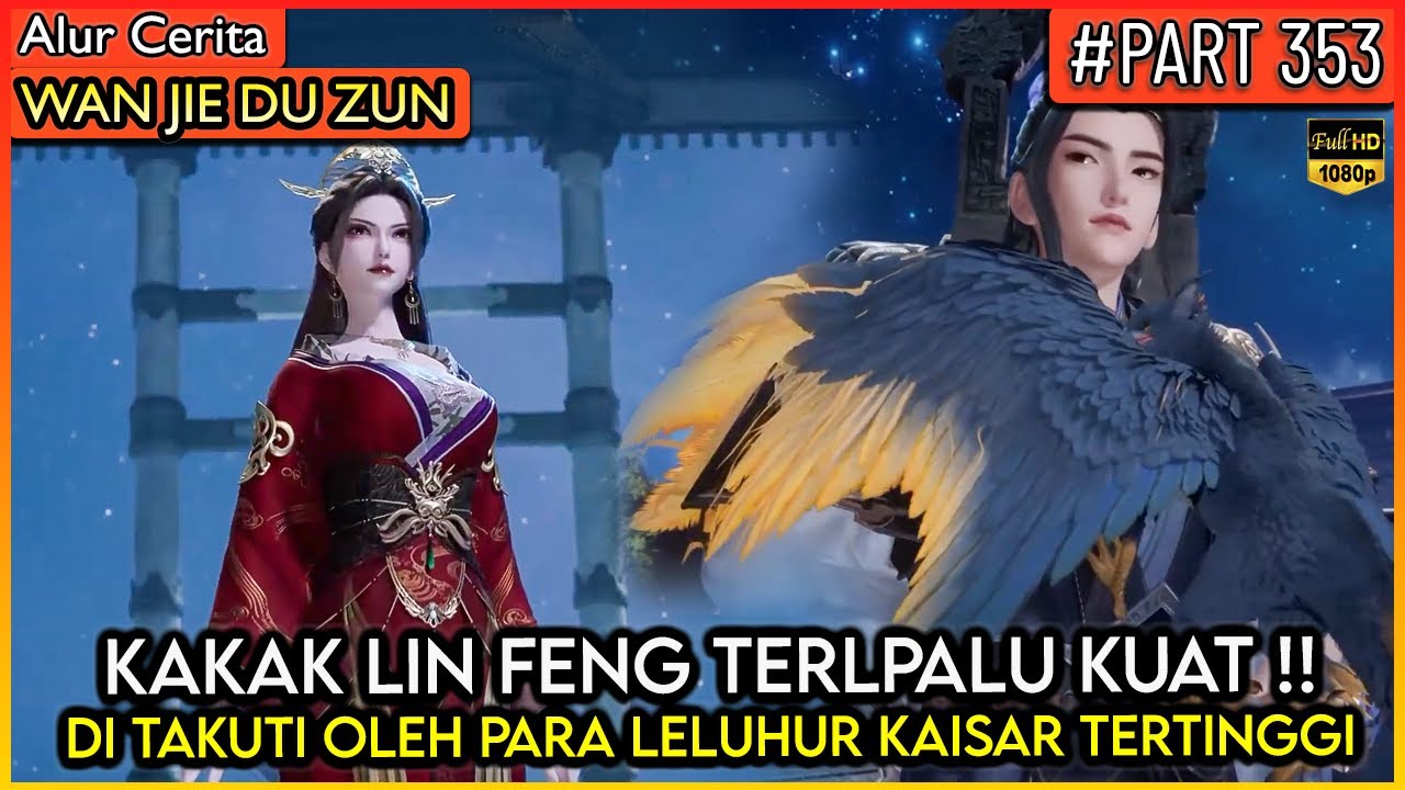 KAKAK LIN FENG DI TAKUTI SEMUA LELUHUR ISTANA BINTANG !! - Alur Cerita Donghua #WJDZ (PART 353)