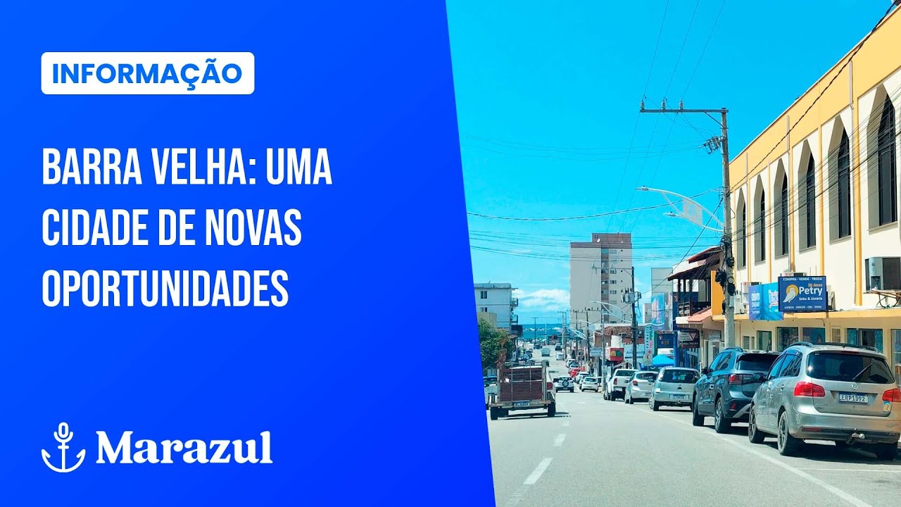 Barra Velha: uma cidade de novas oportunidades.