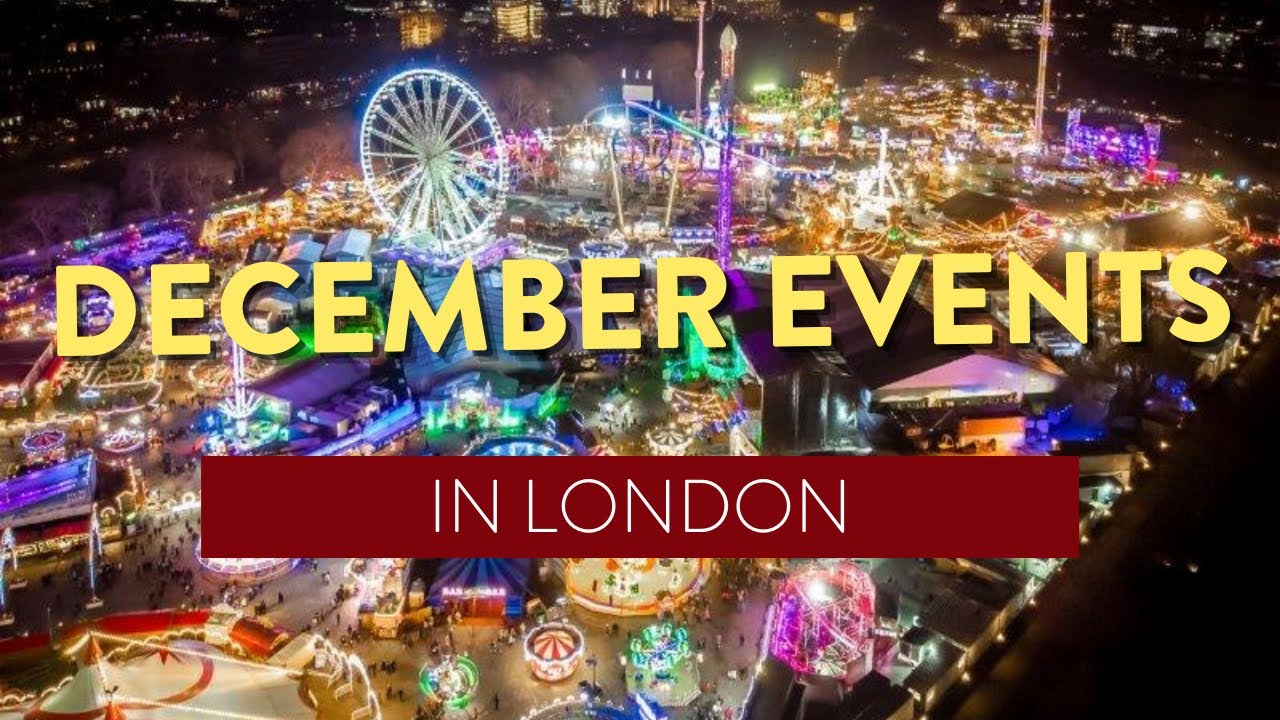 Top Events in London This December 2021 | London Events Guide