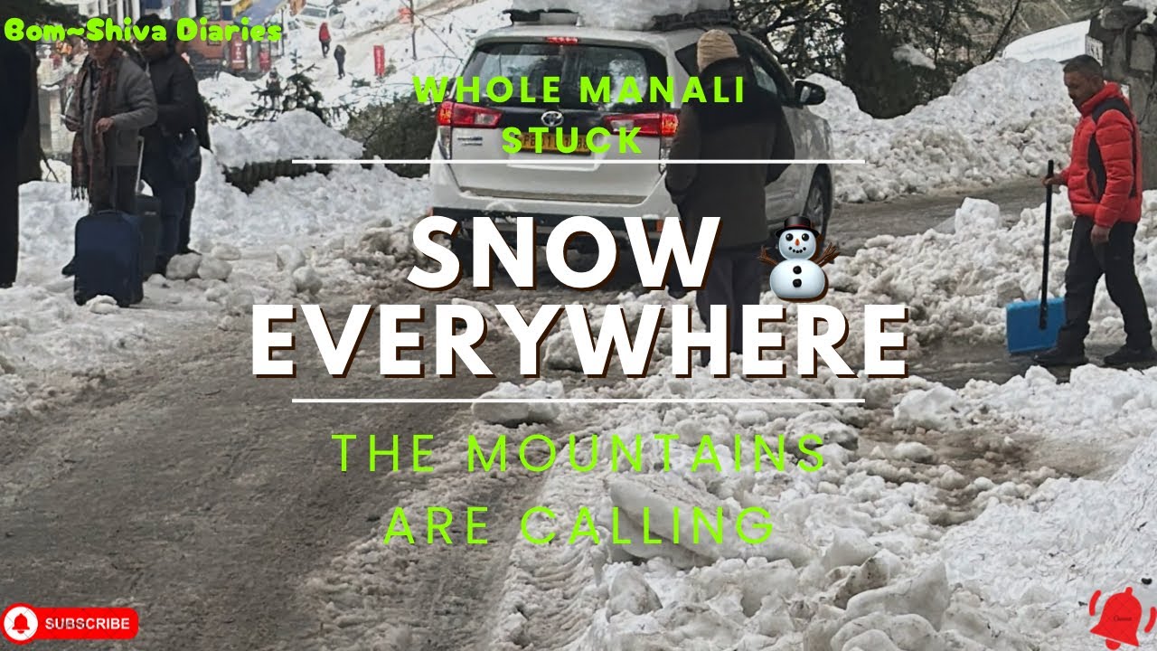 Whole Manali Stuck in Snow ❄️ | Crazy Snowfall Experience 😱