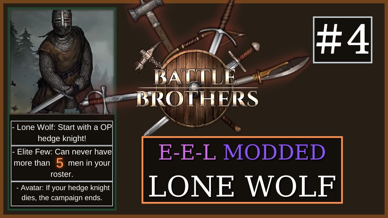 5 Max Bros Lone Wolf EEL Ep 4 - Modded Battle Brothers Lone Wolf Origin