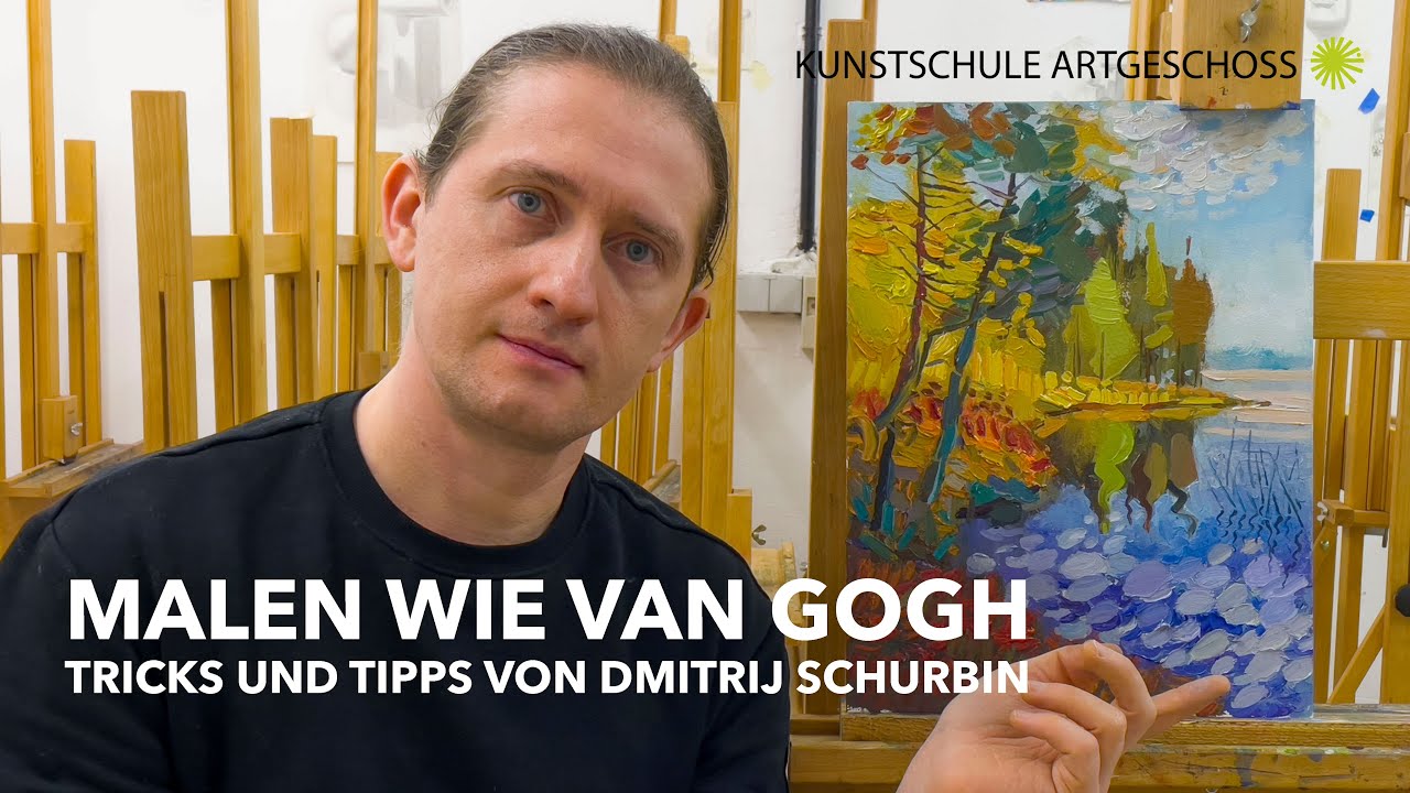 Malen wie Van Gogh. Tipps und Tricks von Dmitrij Schurbin