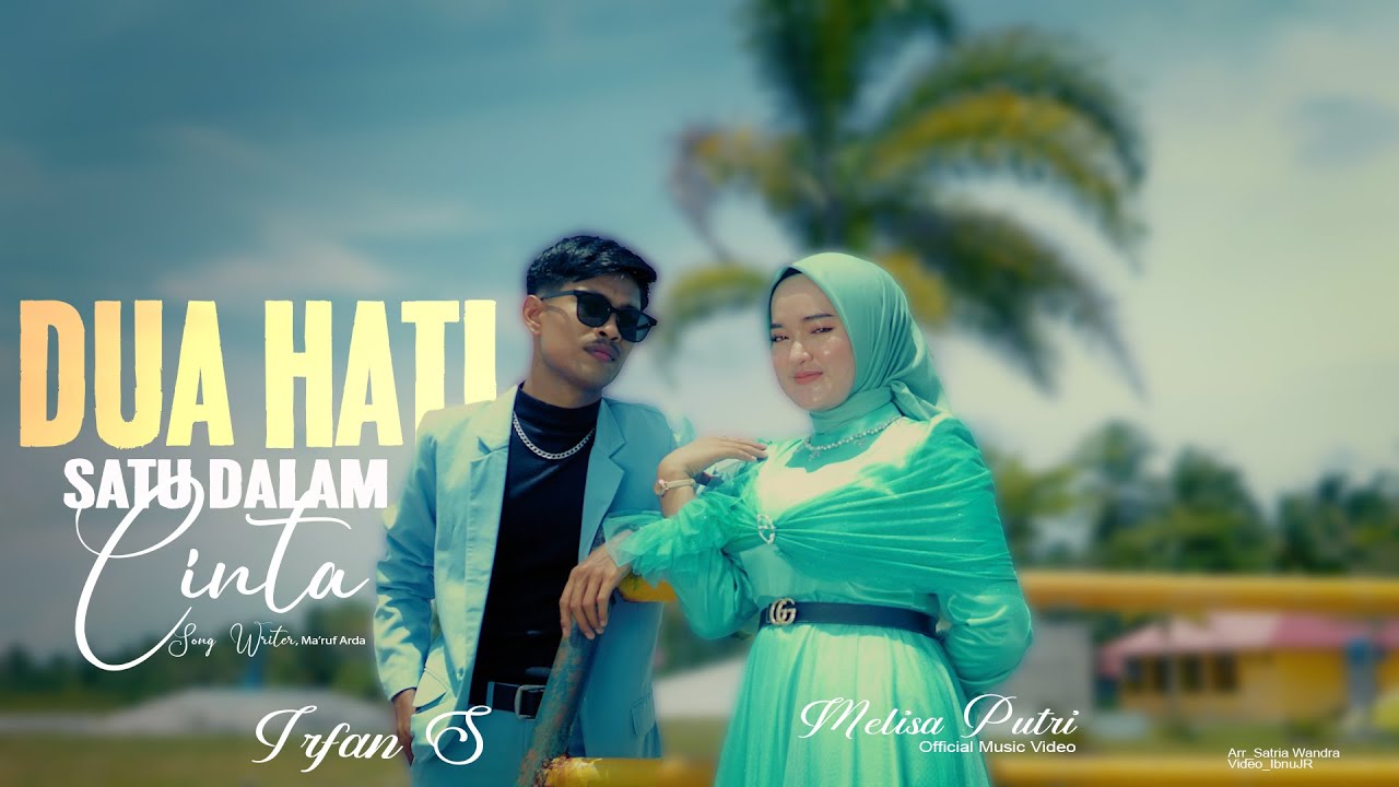 Melisa Putri ft Irfan - DUA HATI SATU DALAM CINTA  (Official Music Video)