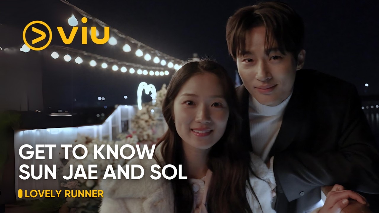 Get to Know Sun Jae and Im Sol | Lovely Runner | Byeon Woo Seok, Kim Hye Yoon | Viu (ENG SUB)