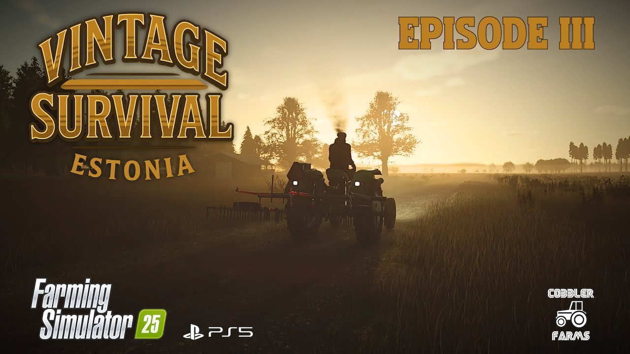 Выживание в винтажном стиле в Эстонии | Эпизод 3 | PS5 | Farming Simulator 25 | FS25 | CobblerFarms