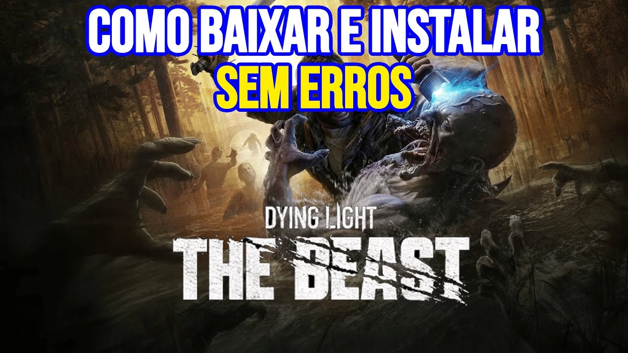 COMO BAIXAR DYING LIGHT THE BEAST | TOTALMENTE ATUALIZADO E SEM ERROS!