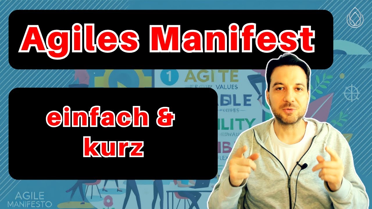 Agiles Manifest einfach und kurz erkl&auml;rt (in unter 5 Minuten)