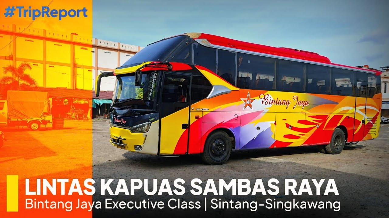 12 JAM NAIK BIS SINGKAWANG !!! | Trip Report Bintang Jaya Executive Class Sintang-Singkawang