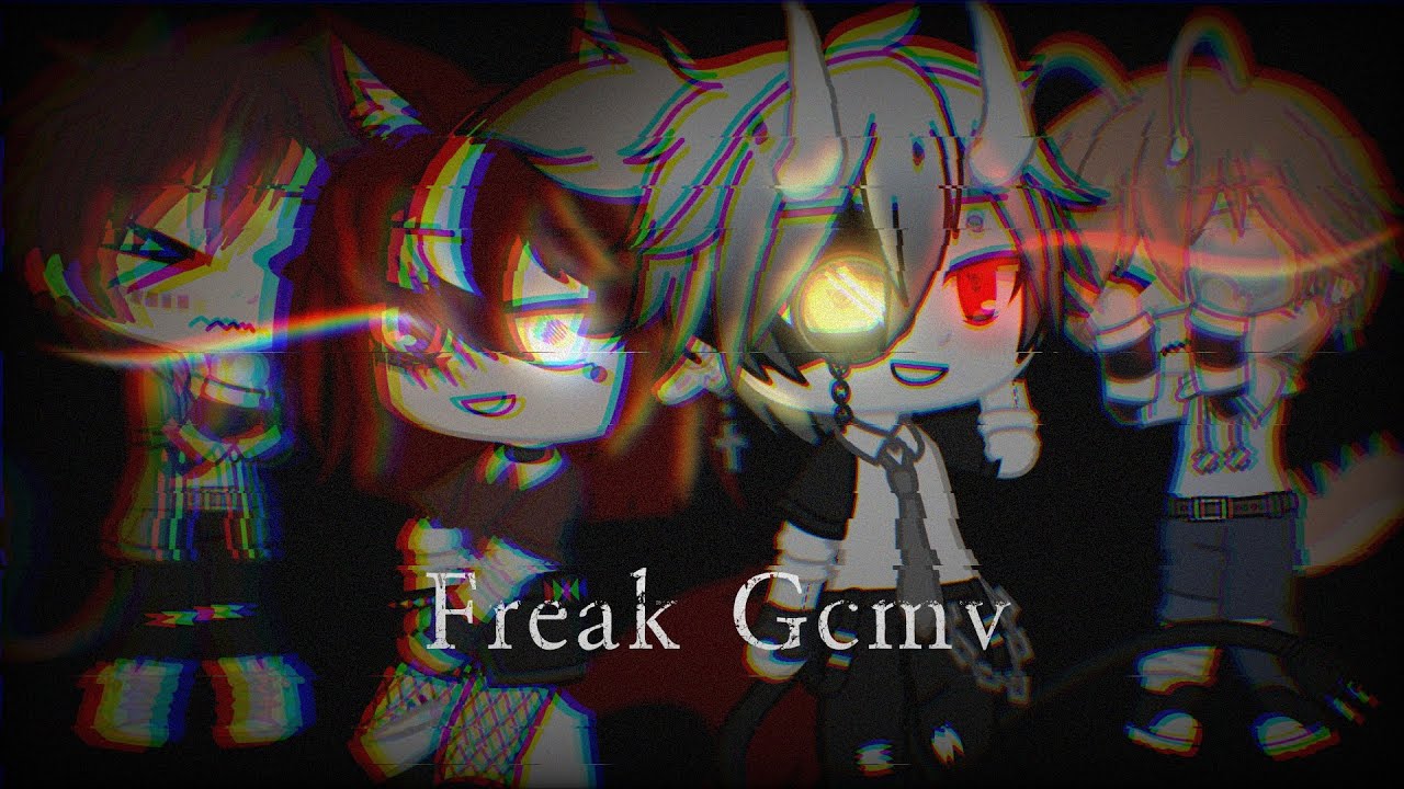 Freak GCMV |Gacha Club|