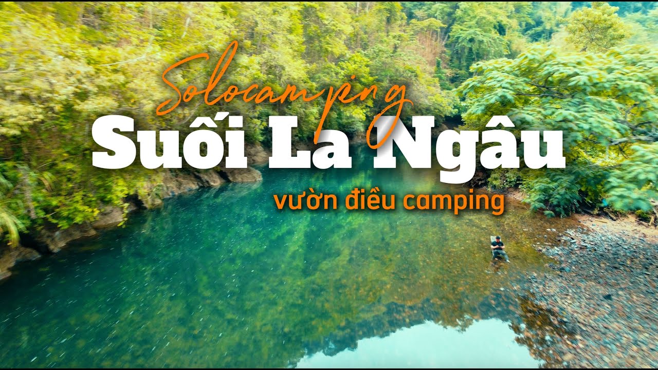 CAMPING LA NGÂU - BÃI VƯỜN ĐIỀU CAMPING II CẮM TRẠI SUỐI LA NGÂU