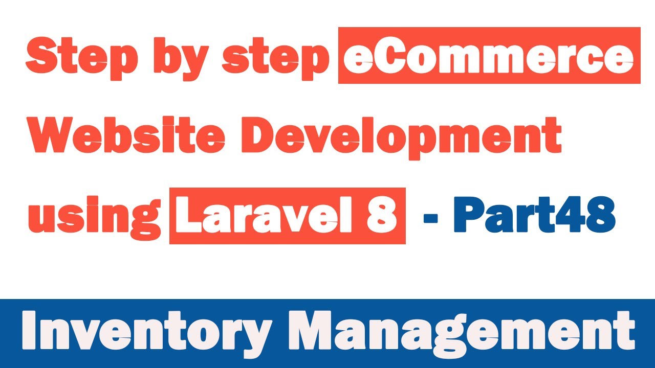 Step by step eCommerce website Development using Laravel 8 - Part 48(Inventory Management)