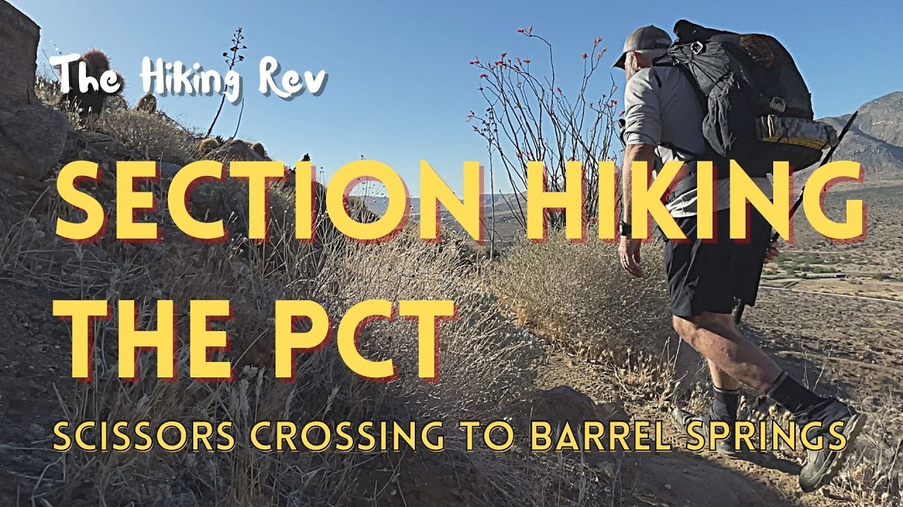 Backpacking PCT SoCal Section A - Scissors Crossing to Barrel Springs