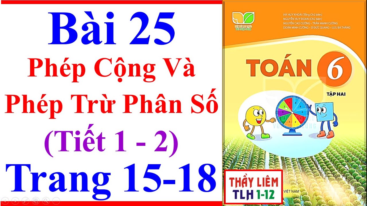 Toán Lớp 6 Bài 25 | Phép Cộng Và Phép Trừ Phân Số | Trang 15 – 18 Kết Nối Tri Thức Tiết 1 - 2 Tập 2