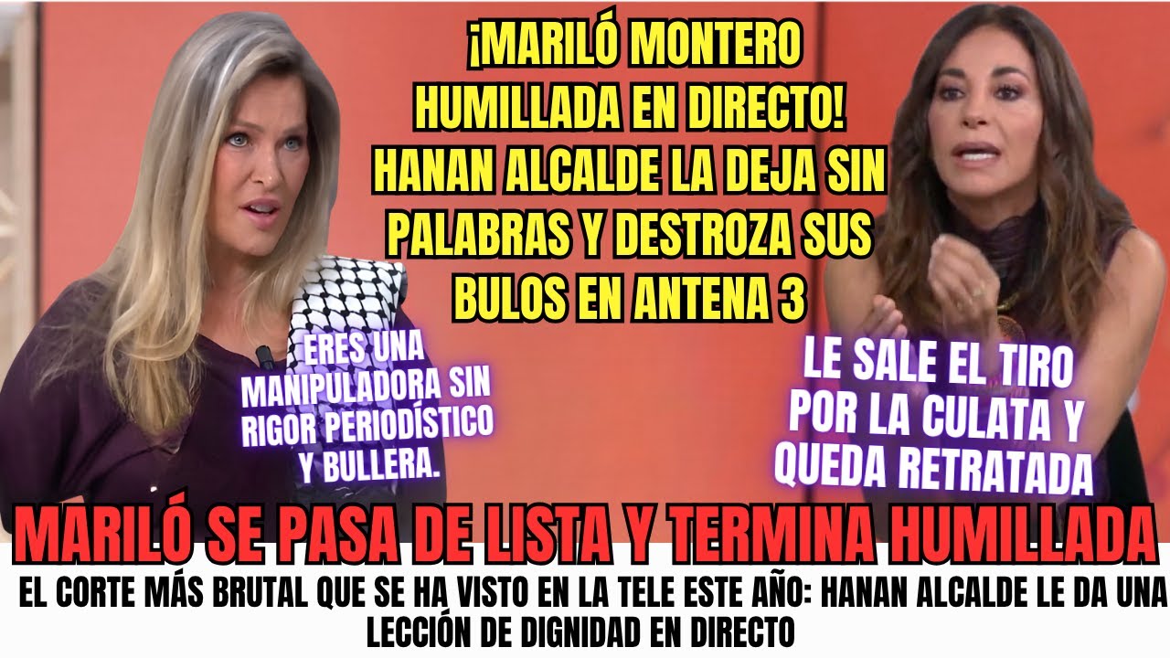 🔥 &ldquo;&iexcl;Est&aacute;s mintiendo!&rdquo; &ndash; Hanan Alcalde EXPLOTA contra Maril&oacute; Montero y la deja KO ante toda Espa&ntilde;a