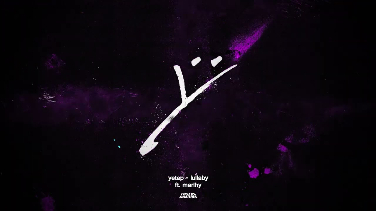 yetep - Lullabye (feat. Marlhy) | Lost In Dreams Records