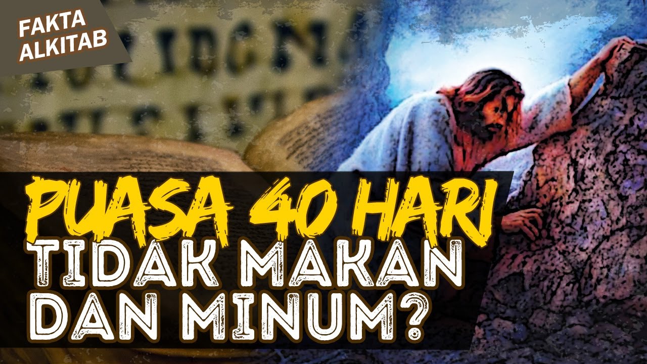 TUHAN YESUS BEPUASA 40 HARI TIDAK MAKAN DAN MINUM? | #faktaalkitab