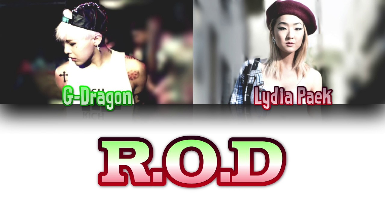 G-Dragon - R.O.D (Ride Or Die) (ft. Lydia Paek) [Colour Coded Lyrics/Han/Rom/Eng]