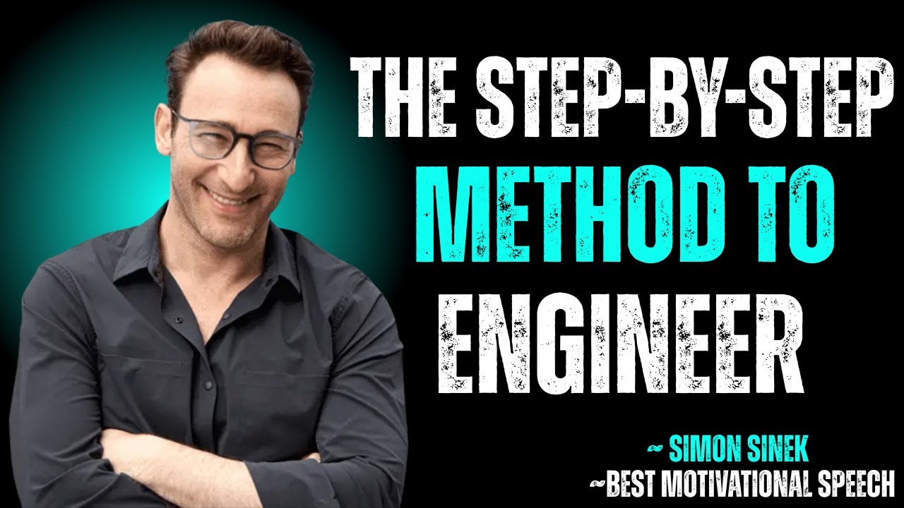 The Step-by-Step Method to Engineer Your Success | SIMON SINEK