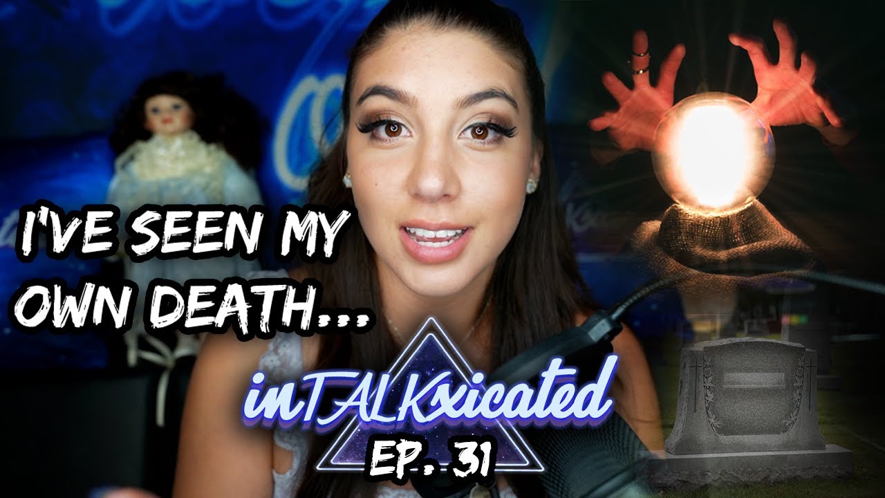 How I've Seen My Own Death... (Psychic Medium Answers YOUR Questions) InTALKxicated Ep. 31