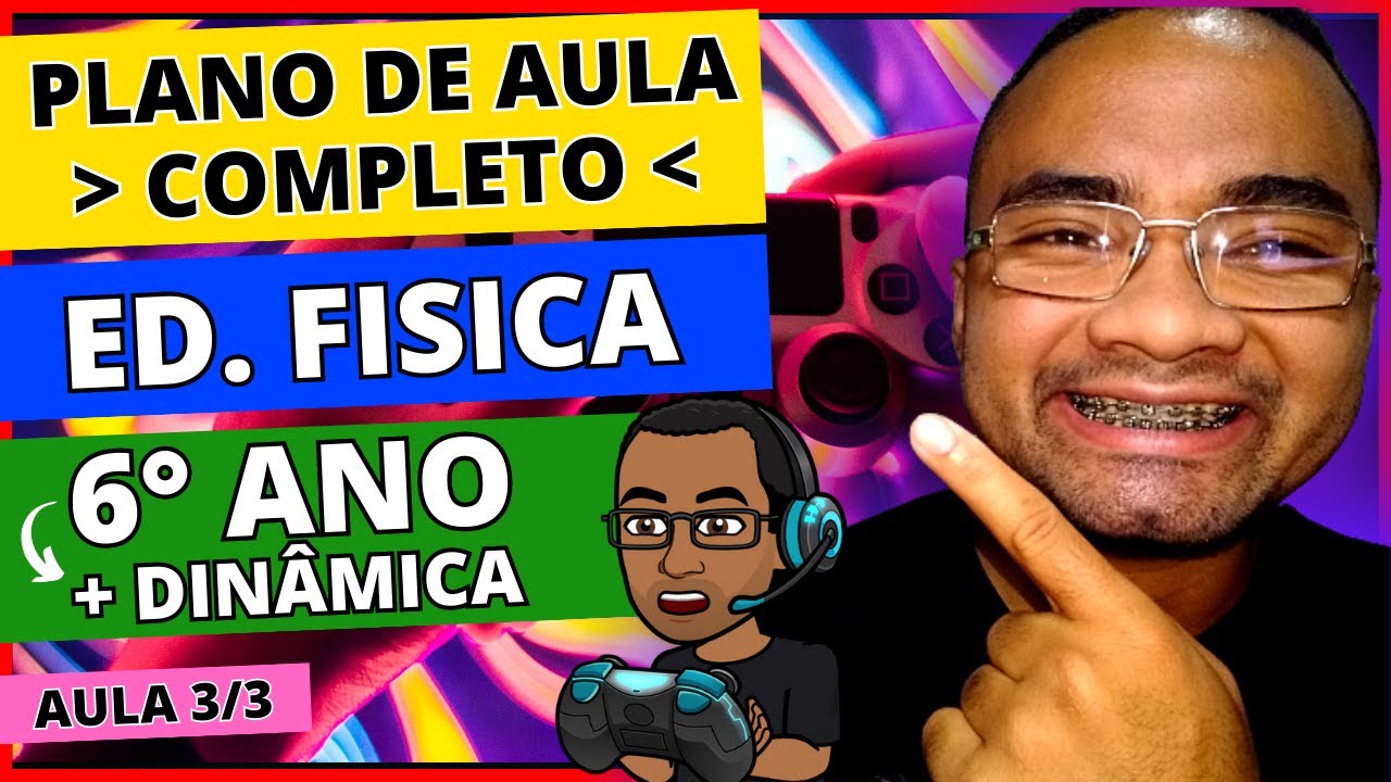 AULA PRÁTICA De EDUCAÇÃO FÍSICA? Educação Física 6° ANO? Como FAZER Plano De Aula Da EDUCAÇÃO FISICA