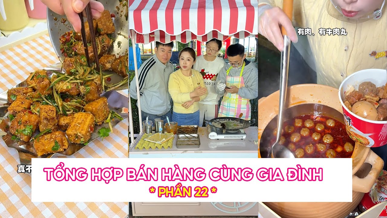 Tổng hợp bán hàng cùng gia đình phần 23 | Đồ ăn đường phố trung quốc
